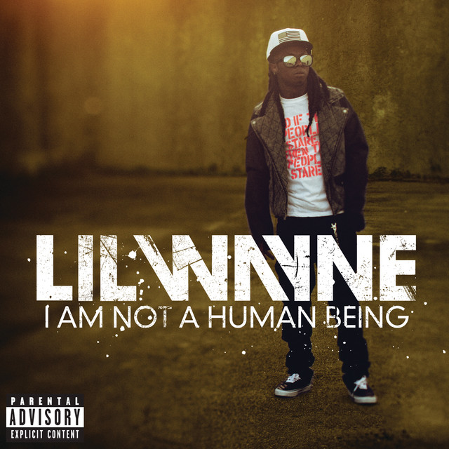 I Am Not A Human Being (Explicit Version)